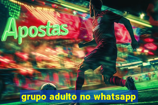 grupo adulto no whatsapp